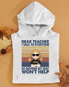 PERSONALIZED DEAR TEACHER I TALK TO EVERYONE SO MOVING MY SEAT WON’T HELP T SHIRT, CUSTOM GIFT FOR BACK TO SCHOOL